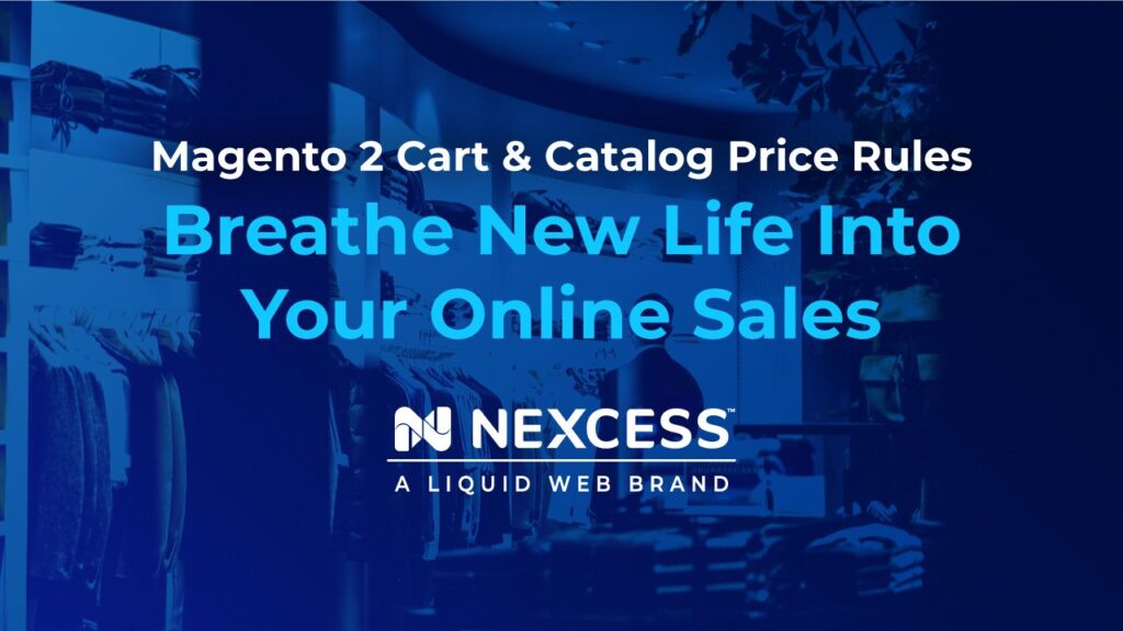 Magento 2 Cart Price Rules and Catalog Price Rules | Nexcess